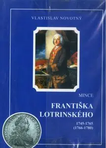 Mince Frantiska Lotrinskeho. 1745-1765 (1766-1780)