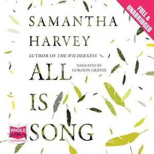 «All is Song» by Samantha Harvey