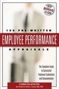 «199 Pre-Written Employee Performance Appraisals: The Complete Guide to Successful Employee Evaluations And Documentatio