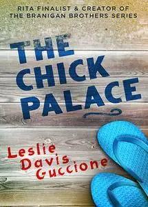 «The Chick Palace» by Leslie Davis Guccione