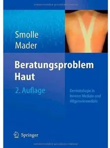 Beratungsproblem Haut: Dermatologie in Innerer Medizin und Allgemeinmedizin (Auflage: 2)