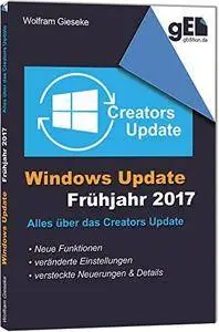 Windows 10 Update - Frühjahr 2017: Alles über das Creators Update