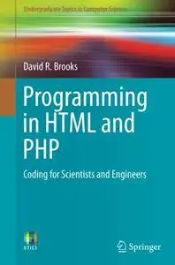 Programming in HTML and PHP: Coding for Scientists and Engineers (Undergraduate Topics in Computer Science)