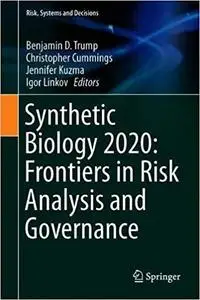 Synthetic Biology 2020: Frontiers in Risk Analysis and Governance