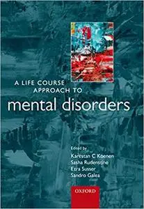 A Life Course Approach to Mental Disorders