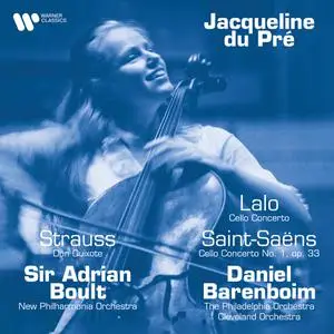 Jacqueline du Pré - Strauss - Don Quixote, Op. 35 - Lalo - Cello Concerto - Saint-Saëns - Cello Concerto No. 1, Op. 33 (2022)