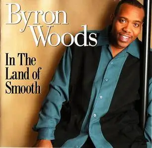Byron Woods - In The Land Of Smooth (2004)
