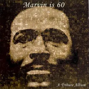 VA - Marvin Is 60: A Tribute Album (Limited Edition) (1999)