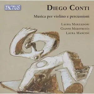 Laura Marzadori, Laura Mancini & Gianni Maestrucci - Diego Conti: Musica per violino e percussioni (2022) [24/96]