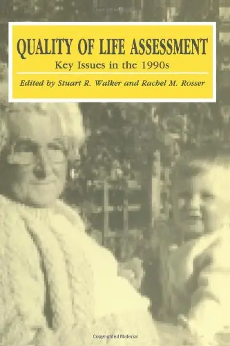 Quality of Life Assessment: Key Issues in the 1990s by S.R. Walker