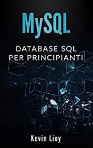 MySQL: Database SQL per principianti (Programmazione Web Vol. 1)