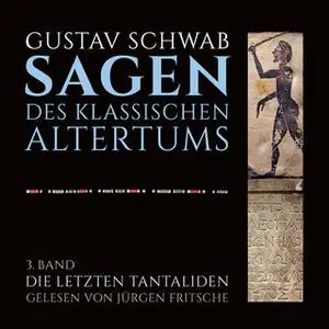 «Die Sagen des klassischen Altertums - 3. Band, 1. Buch: Die letzten Tantaliden» by Gustav Schwab