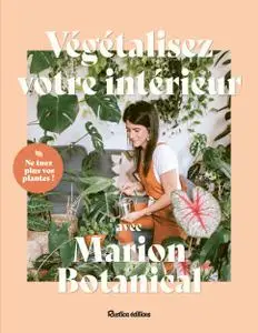 Végétalisez votre intérieur avec Marion Botanical - Marion Erlick