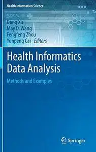 Health Informatics Data Analysis: Methods and Examples (Health Information Science)