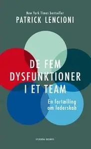 «De fem dysfunktioner i et team» by Patrick Lencioni