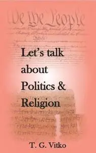 «Let's talk about Politics & Religion» by Tadeo Vitko