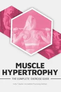 The Complete Exercise Guide Muscle Hypertrophy