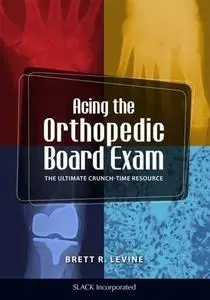 Acing the Orthopedic Board Exam: The Ultimate Crunch Time Resource (Repost)