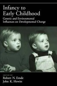 Infancy to Early Childhood: Genetic and Environmental Influences on Developmental Change (Repost)