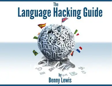 The Language Hacking Guide ( In 6 Languages)