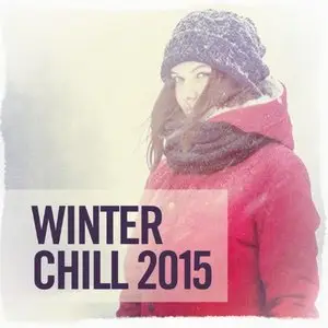 Various Artists - Winter Chill 2015 (2015)