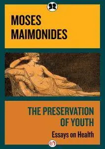 The Preservation of Youth: Essays on Health