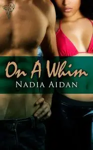 «On a Whim» by Nadia Aidan