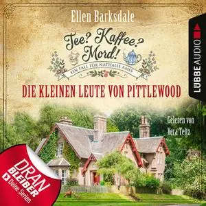 «Tee? Kaffee? Mord! - Folge 10: Die kleinen Leute von Pittlewood» by Ellen Barksdale