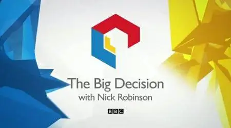 BBC - The Big Decision with Nick Robinson (2016)