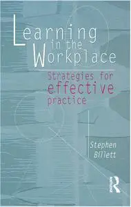 Learning In the Workplace: Strategies for effective practice