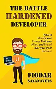 The Battle Hardened Developer