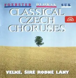 Foerster, Dvorák, Suk: Classical Czech Choruses