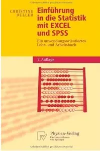 Einführung in die Statistik mit EXCEL und SPSS: Ein anwendungsorientiertes Lehr- und Arbeitsbuch (Auflage: 2)