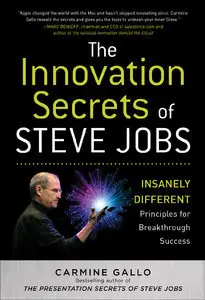 The Innovation Secrets of Steve Jobs: Insanely Different Principles for Breakthrough Success (repost)