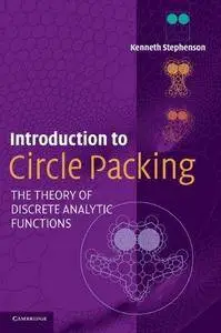 Introduction to Circle Packing: The Theory of Discrete Analytic Functions