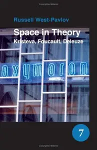 Space in Theory: Kristeva, Foucault, Deleuze