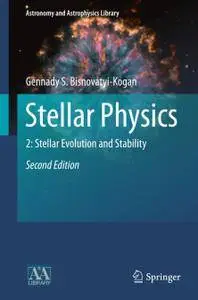 Stellar Physics 2: Stellar Evolution and Stability, Second Edition (Repost)