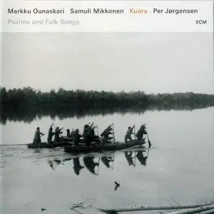 Markku Ounaskari / Samuli Mikkonen / Per Jorgensen - Kuara (2010) {ECM 2116}