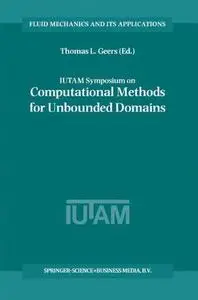 IUTAM Symposium on Computational Methods for Unbounded Domains: Proceedings of the IUTAM Symposium held in Boulder, Colorada, U