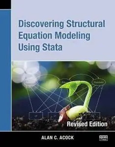 Alan C. Acock, "Discovering Structural Equation Modeling Using Stata"