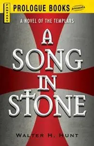 «A Song in Stone» by Walter H. Hunt