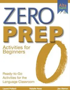 Zero Prep Activities for Beginners: Ready-to-Go Activities for the Language Classroom (2nd Edition)