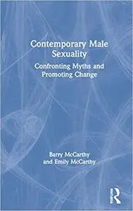 Contemporary Male Sexuality: Confronting Myths and Promoting Change