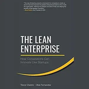 The Lean Enterprise: How Corporations Can Innovate Like Startups [Audiobook]