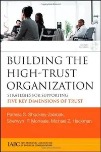 Building the High-Trust Organization: Strategies for Supporting Five Key Dimensions of Trust (repost)