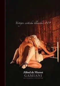 «Gamiani - eller en orgie i två nätter» by Alfred de Musset