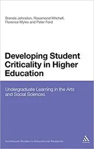 Developing Student Criticality in Higher Education: Undergraduate Learning in the Arts and Social Sciences