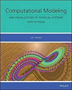Computational Modeling and Visualization of Physical Systems with Python