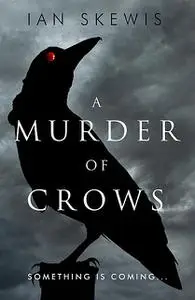 «Murder of Crows» by Ian Skewis