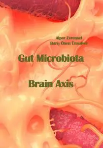 "Gut Microbiota: Brain Axis" ed. by Alper Evrensel, Barış Önen Ünsalver